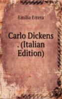 Carlo Dickens . (Italian Edition)
