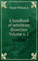 handbook of vertebrate dissection Volume v. 1