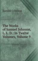 Works of Samuel Johnson, L. L. D.: In Twelve Volumes, Volume 9