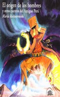 El Origen de Los Hombres y Otros Cuentos del Antiguo Peru