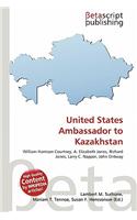 United States Ambassador to Kazakhstan: (English)