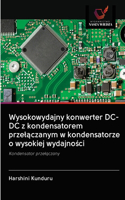 Wysokowydajny konwerter DC-DC z kondensatorem przelaczanym w kondensatorze o wysokiej wydajnosci