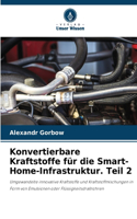 Konvertierbare Kraftstoffe für die Smart-Home-Infrastruktur. Teil 2