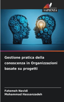 Gestione pratica della conoscenza in Organizzazioni basate su progetti