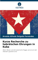 Kurze Recherche zu hebräischen Ehrungen in Kuba
