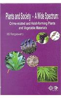 Plant and Society-A Wide Spectrum: Crime Related and Habit Forming Plants and Vegetable Materials