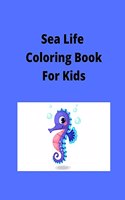 Sea Life Coloring Book For Kids