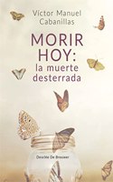 Morir hoy: la muerte desterrada