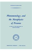 Phenomenology and the Metaphysics of Presence