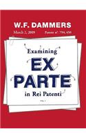 Examining Ex Parte in Rei Patenti