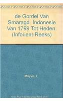 De gordel van smaragd. Indonesië van 1799 tot heden
