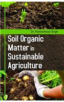 Soil Organic Matter in Sustainable Agriculture
