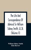 Life And Correspondence Of Admiral Sir William Sidney Smith, G.C.B. (Volume Ii)