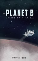 Planet B - Making of M.I.T.R.A Hardcover (Hard bound)
