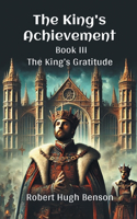 The King'S Achievement Book III The King's Gratitude