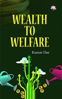 Wealth to Welfare