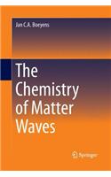 The Chemistry of Matter Waves