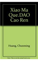 Xiao Ma Que.DAO Cao Ren