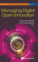 Managing Digital Open Innovation: (5 Open Innovation: Bridging Theory and Practice)