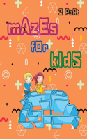 Mazes for Kids 2 Part: Maze Activity Book Preschool, Kindergarten Mazes for Kids age 4-8