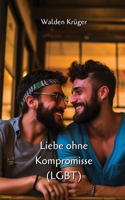 Liebe ohne Kompromisse (LGBT)