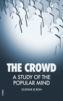 Crowd: A Study of the Popular Mind