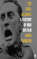 Fatal Alliance: A Century of War on Film