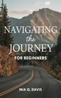 Navigating the Journey for beginners: Discovering Meaning and Fulfillment Through the Foster Care Experience