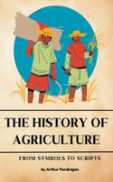 The history of Agriculture