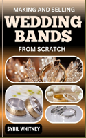Making and Selling Wedding Bands from Scratch