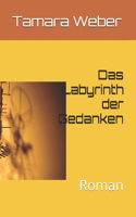 Das Labyrinth der Gedanken: Roman