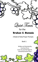 Quiet Times for the Broken and Remade