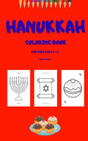 Hanukkah Coloring Book for Kids Ages 2 - 4: Dreidels Menorahs Jewish Holiday Cute and Fun Puzzle Activity for Kids Toddlers Boys Girls Preschoolers Chanukah