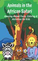 Animals in the African Safari Amazing Animal Facts, Coloring & Activities for Kids