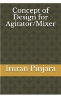 Concept of Design for Agitator/Mixer