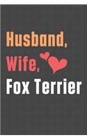 Husband, Wife, Fox Terrier: For Fox Terrier Dog Fans