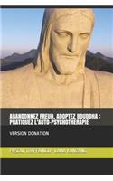 Abandonnez Freud, Adoptez Bouddha - Pratiquez l'Auto-Psychothérapie