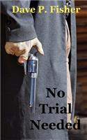 No Trial Needed