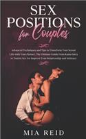 Sex Positions for Couples: Advanced Techniques and Tips to Transform Your Sexual Life with Your Partner, The Ultimate Guide from Kama Sutra to Tantric Sex to Improve Your Rela