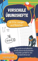 Vorschule Übungshefte ab 5 für Jungen und Mädchen: Der große Vorschulblock! So wird Ihr Kind erste Buchstaben und Zahlen perfekt für den Schuleintritt lernen! BONUS: inkl. über 150 Seiten zum lernen 