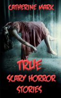 True Scary Horror Stories