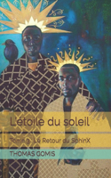 L'étoile du soleil: Tome 3: Le Retour du Sphinx(3 L'Étoile Du Soleil)