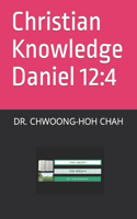 Christian Knowledge Daniel 12: 4
