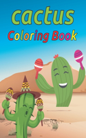 Cactus Coloring Book: A Coloring Book For Kids Ages 3-8: Amazing, Fun & Cute Cactus Coloring Book for Toddlers and Kids Ages 3-8