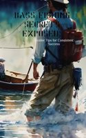 Bass Fishing Secrets Exposed
