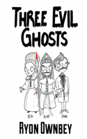 Three Evil Ghosts