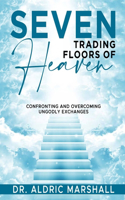 Seven Trading Floors of Heaven