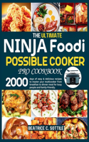 Ultimate Ninja Foodi Possible Cooker Pro Cookbook: 2000 days of easy & delicious recipes to master your multicooker from breakfast to dinner meal for busy people and family-friendly