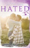 How We Hated: A Small Town, Enemies-to-Lovers Romance