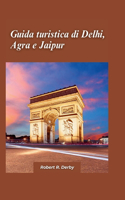 Guida di viaggio Delhi, Agra e Jaipur 2024
